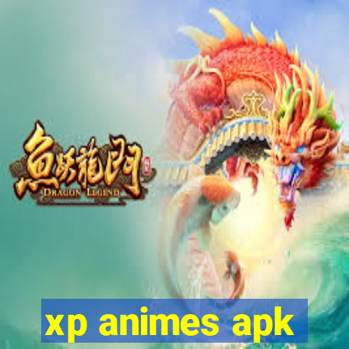 xp animes apk